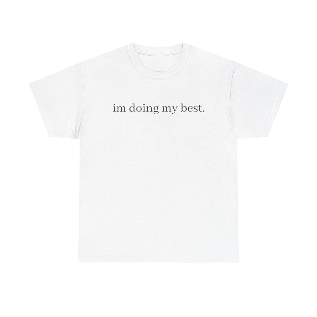 T-Shirt — "im doing my best." Minimalist Self-Care Tee