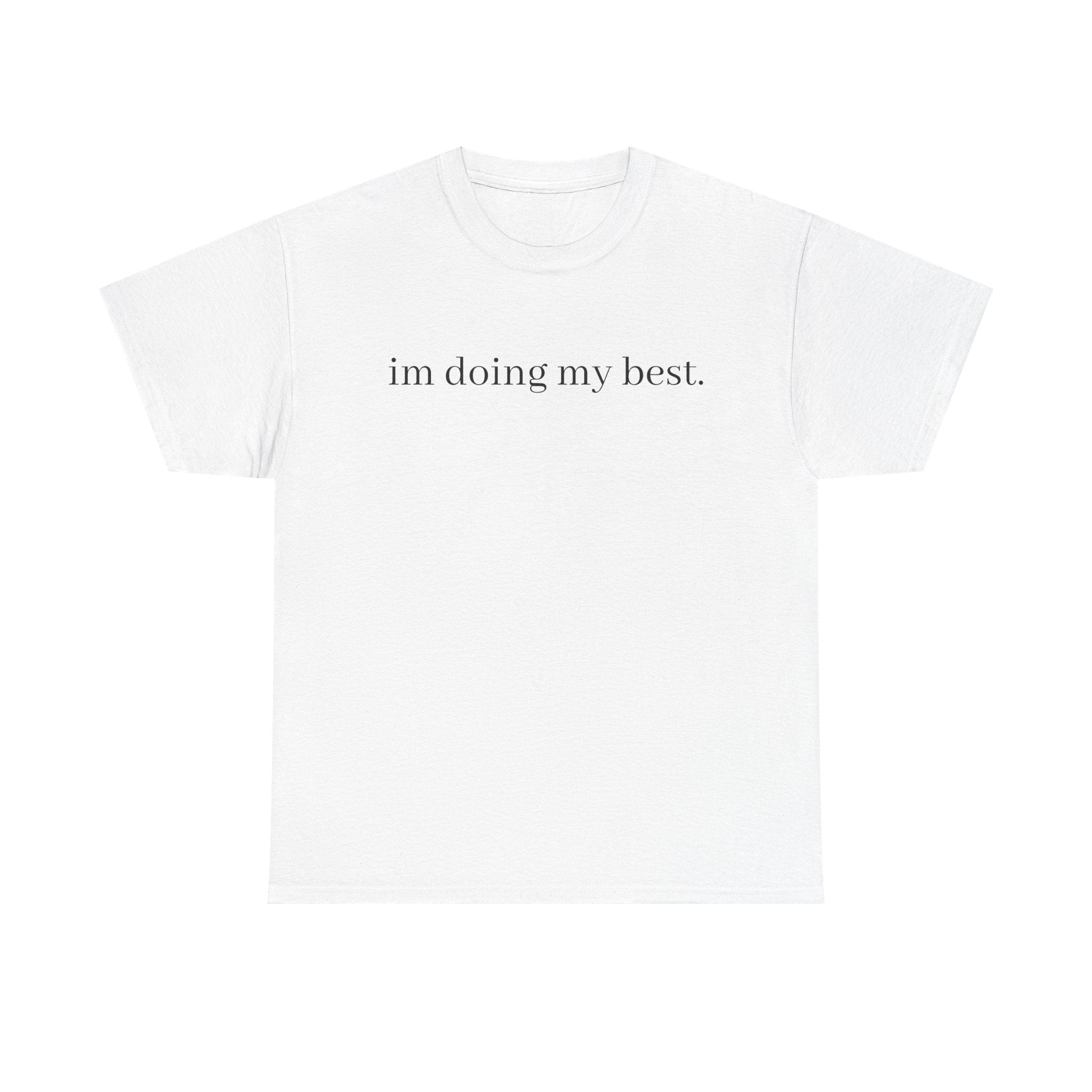 T-Shirt — "im doing my best." Minimalist Self-Care Tee