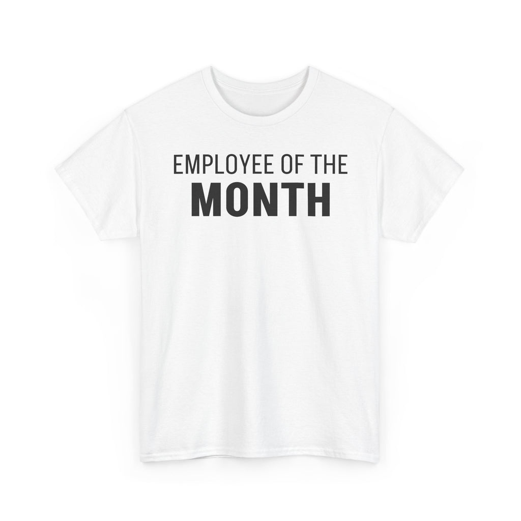 Employee of the Month T-Shirt — Funny Workplace Award Tee