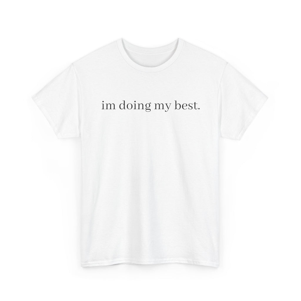 T-Shirt — "im doing my best." Minimalist Self-Care Tee