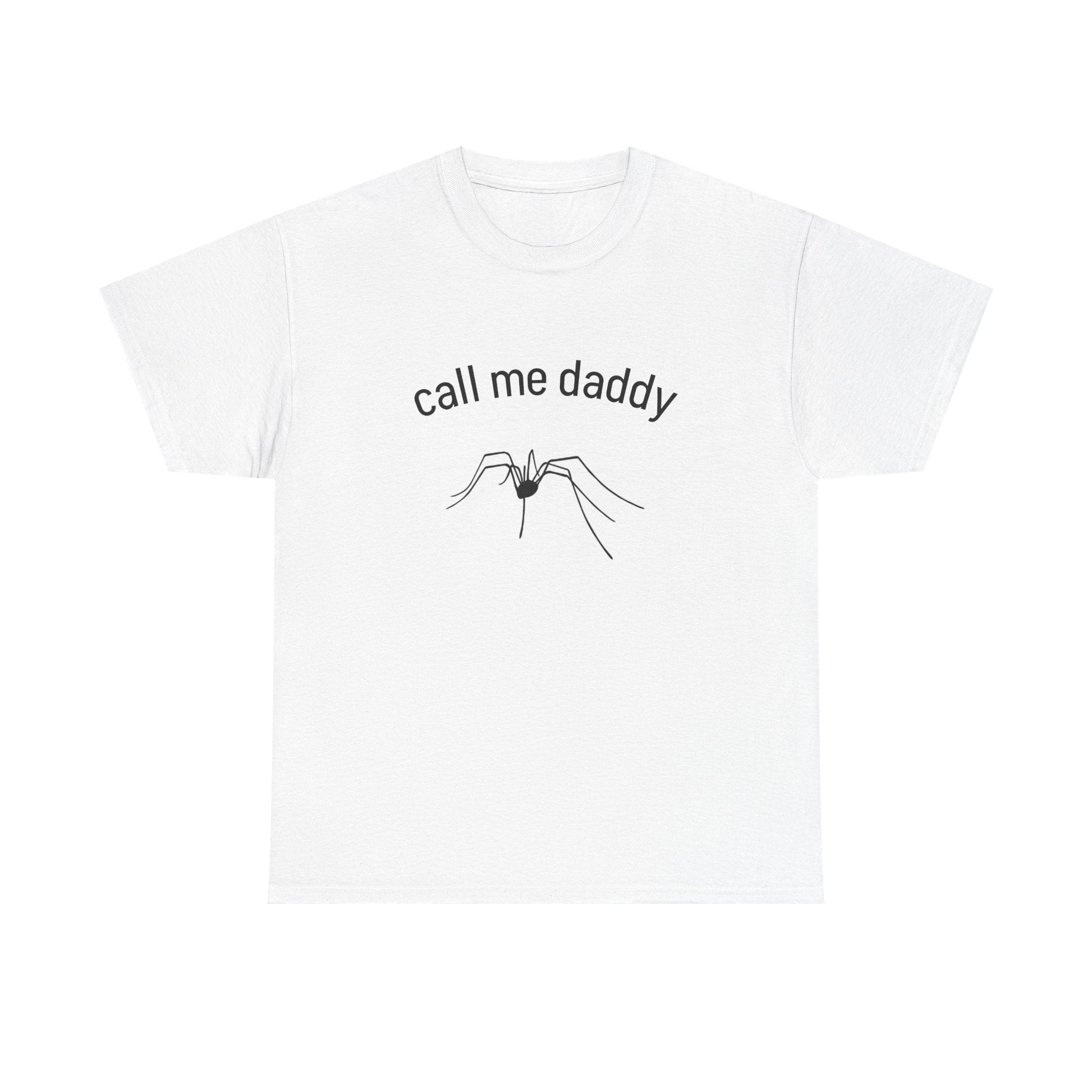 Call Me Daddy Spider T-Shirt — Cute Creepy Graphic Tee